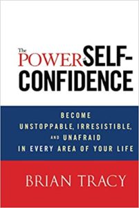 the power of self confidence by brian tracy