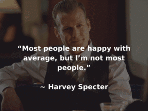 harvey specter quotes about not being average