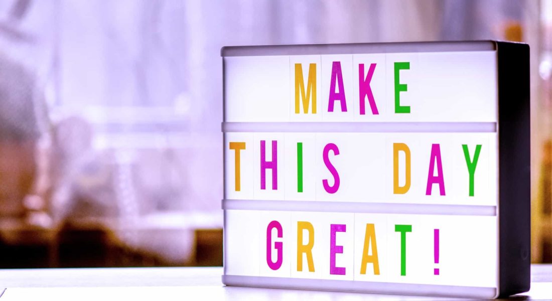 photo of a sign that says make today great