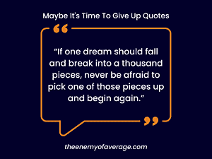 maybe it's time to give up quote