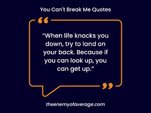 you can't break me quote